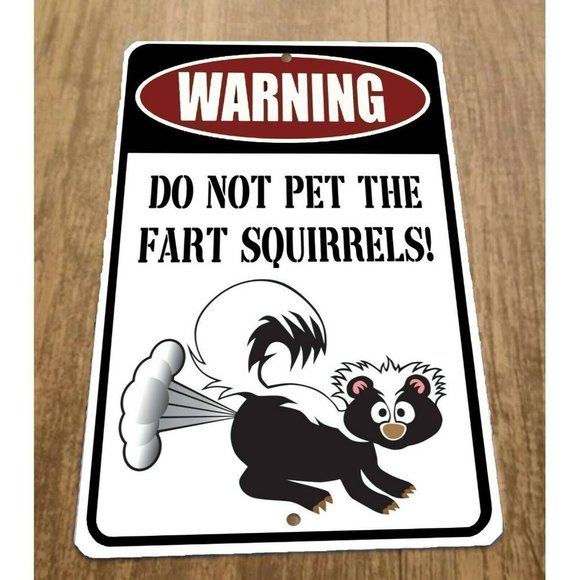 Warning Do Not Pet The Fart Squirrels Skunk 8x12 Metal Wall Animal Sign - Picture 1 of 1